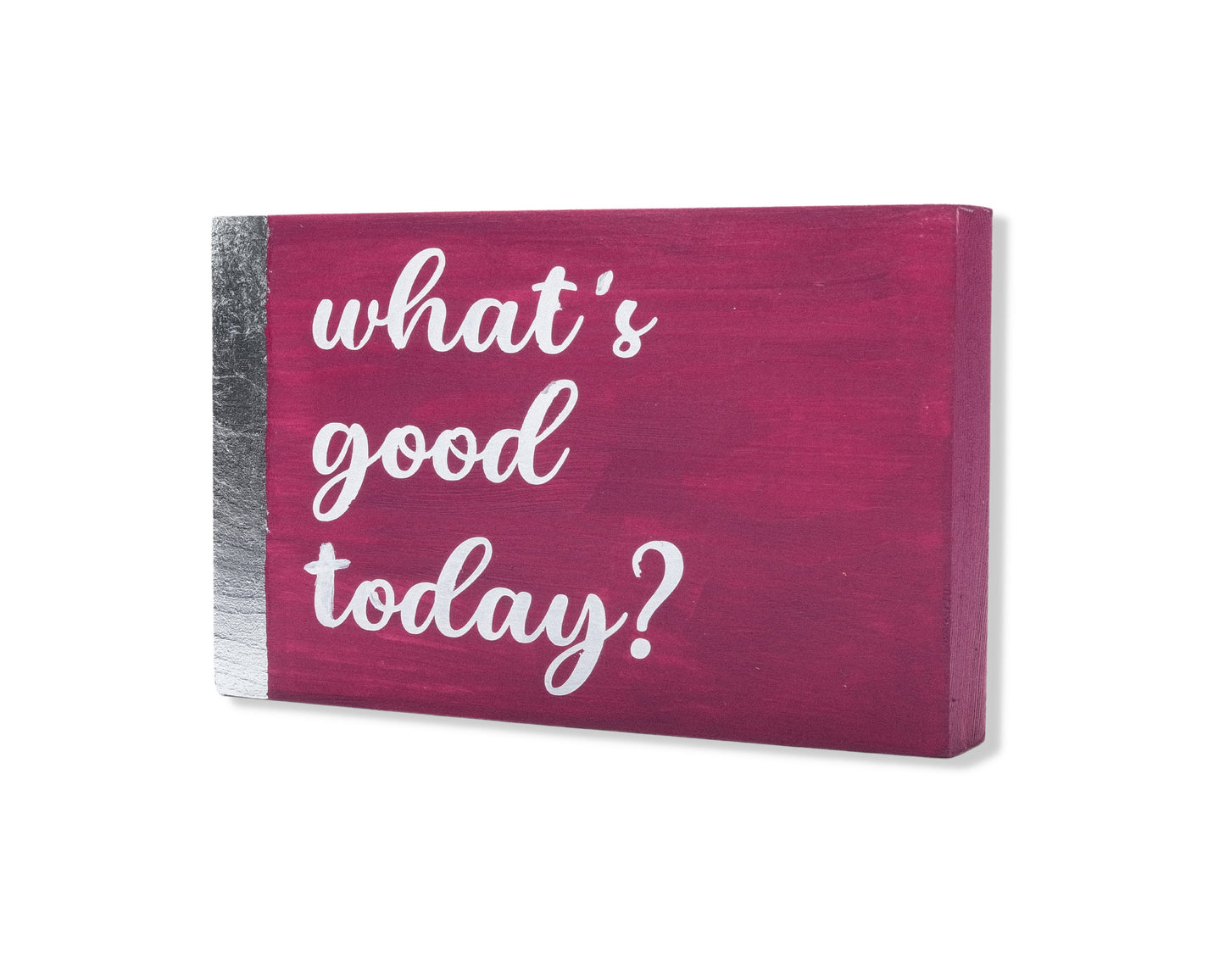 What's good today, custom wood block sign, inspirational quote, motivation, self care, gift for her, gift for him, home decor wooden magenta