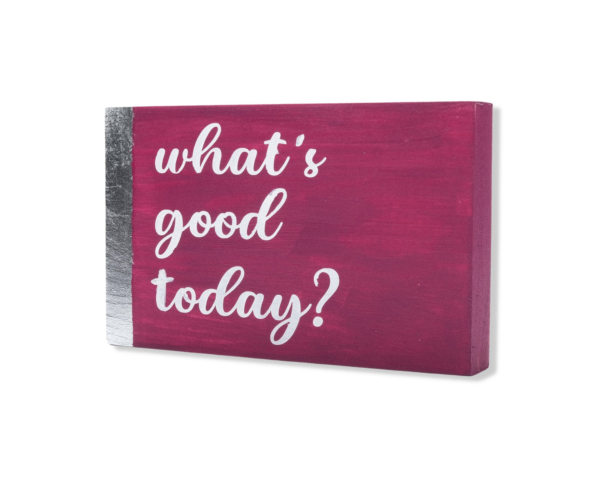 What's good today, custom wood block sign, inspirational quote, motivation, self care, gift for her, gift for him, home decor wooden magenta