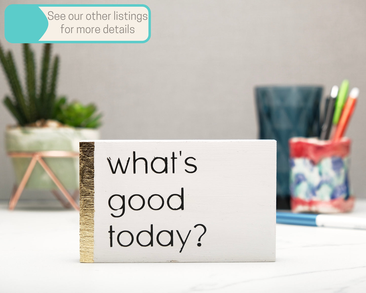 What's good today, custom wood block sign, inspirational quote, motivation, self care, gift for her, gift for him, home decor, wooden