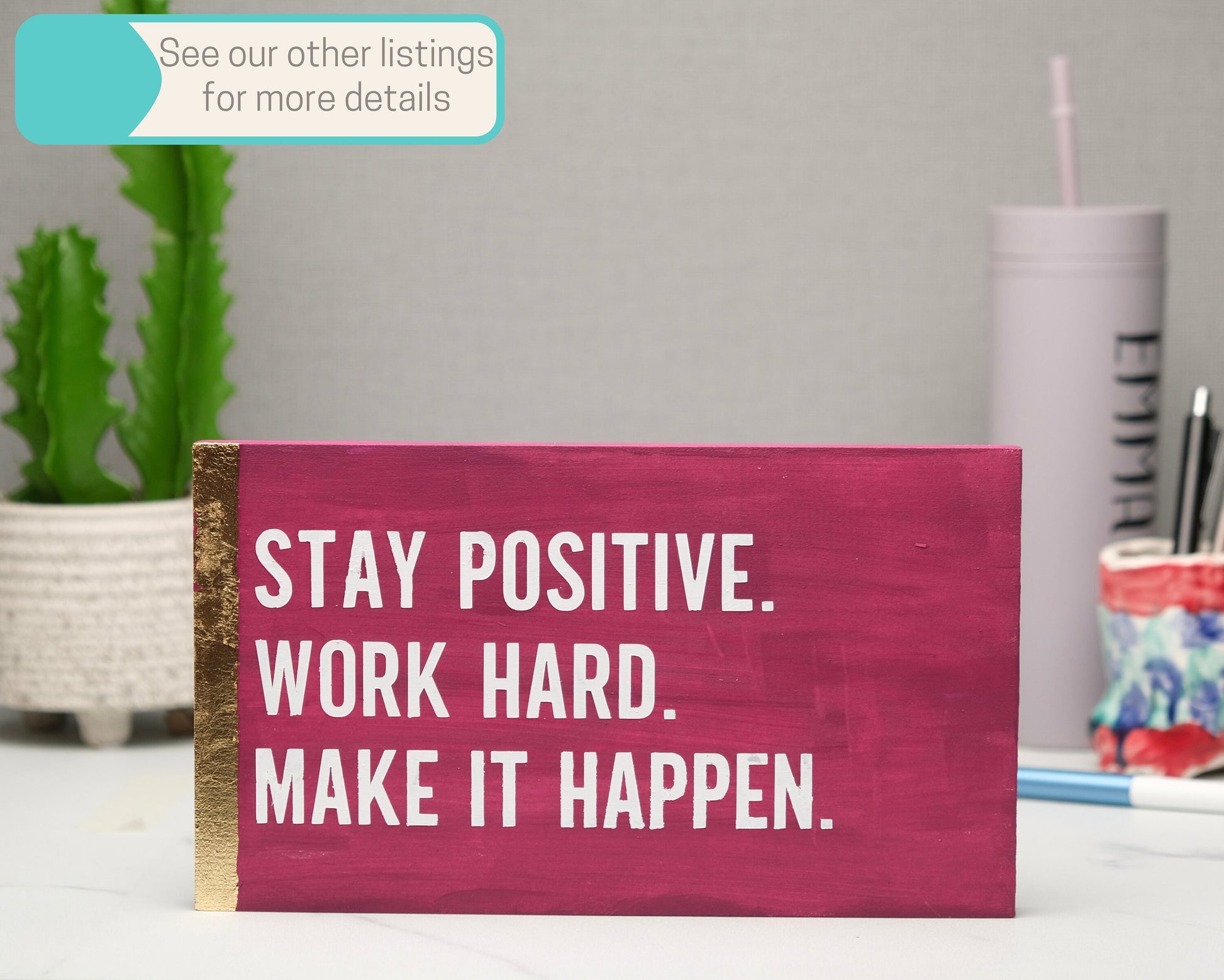 Stay Positive, Work Hard, Make it Happen, custom wood block sign, inspirational quote, self care home decor, gift for her, gift for him